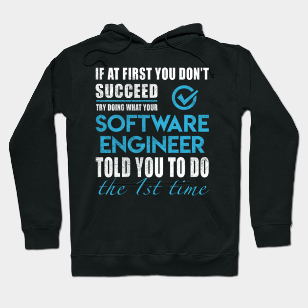 Software Engineer T Shirt - Told You To Do The 1st Time Gift Item Tee - Software Engineer